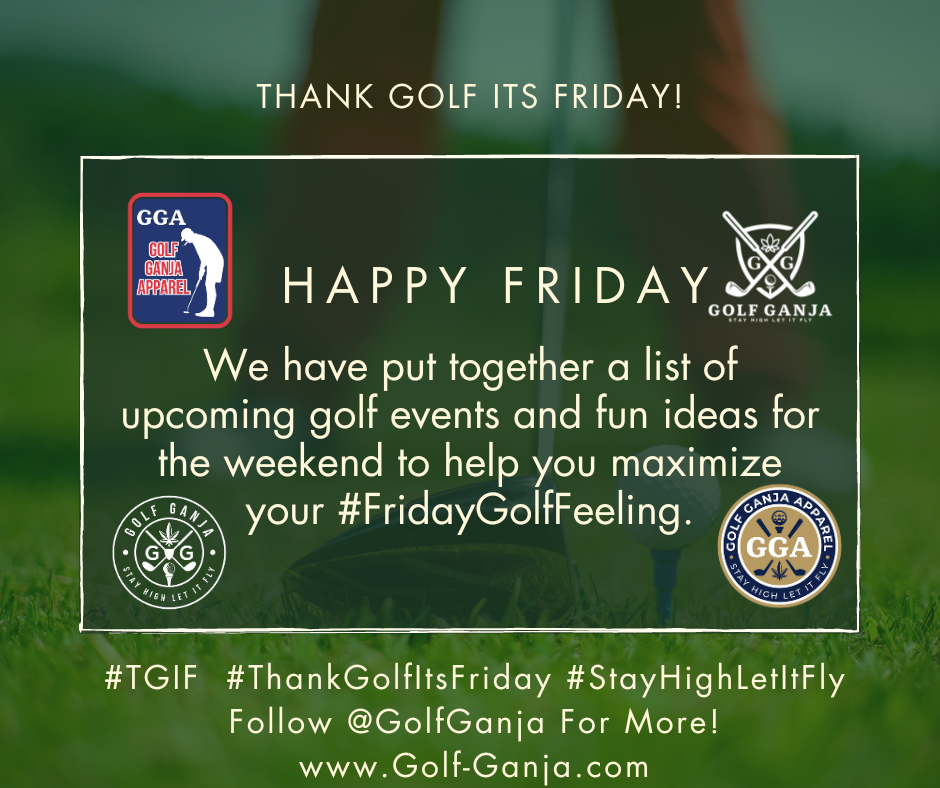 Thank Golf Its Friday!